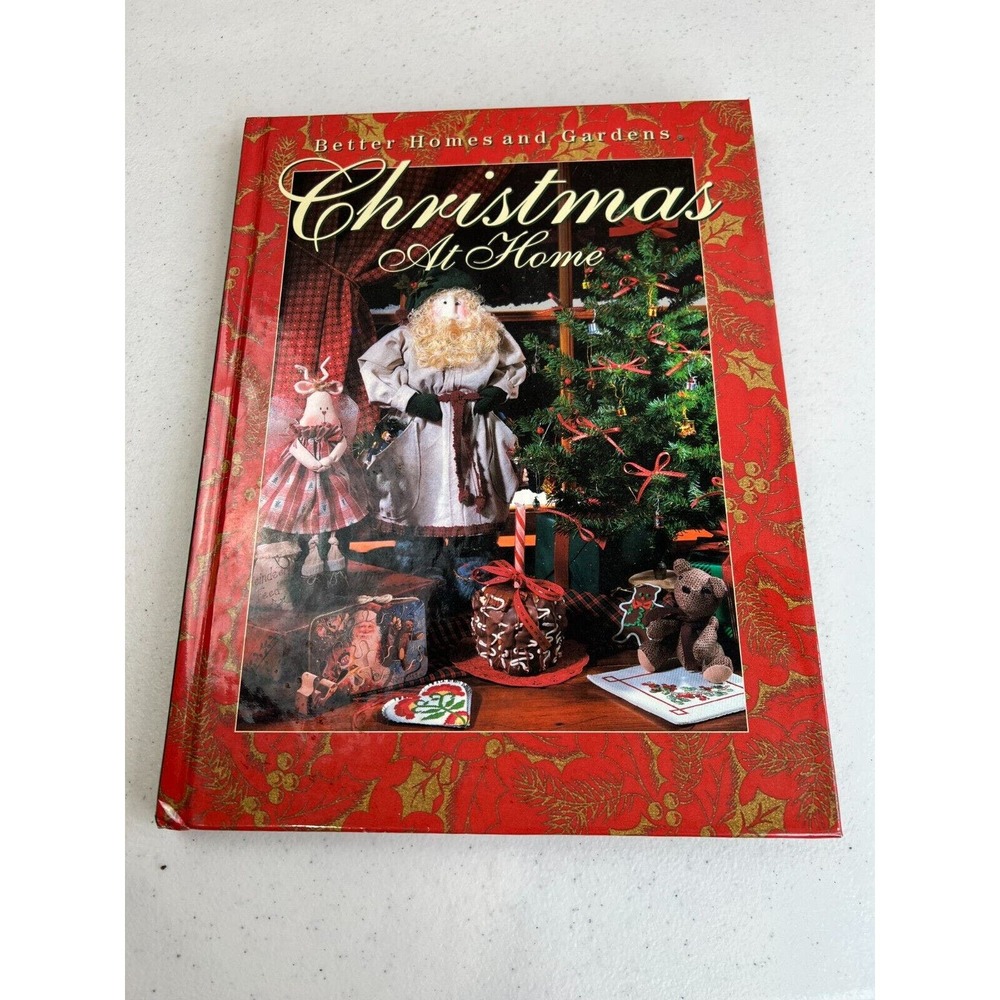 Better Homes and Gardens: Christmas at Home, Holiday Book of Crafts & Foods 1992